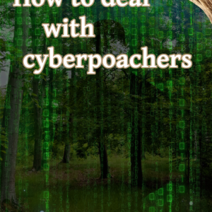 How to Deal with Cyberpoachers (e-book)