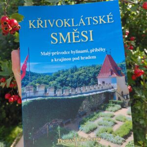 Křivoklátské směsi: Malý průvodce bylinami, příběhy a krajinou pod hradem (kniha)